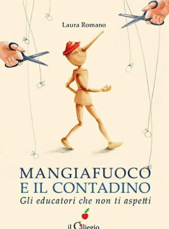 Mangiafuoco e il contadino. Gli educatori che non ti aspetti